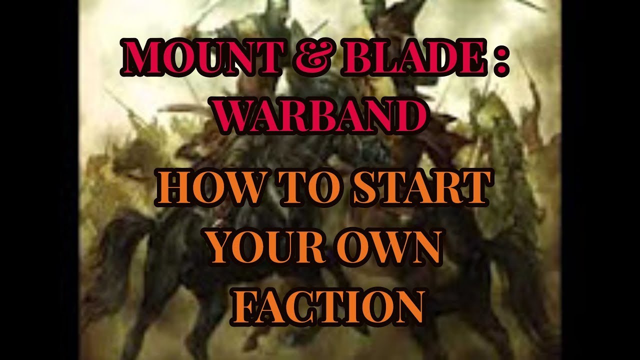 Mount & Blade Warband / How To Start Your Own Faction  Walkthrough Part 21