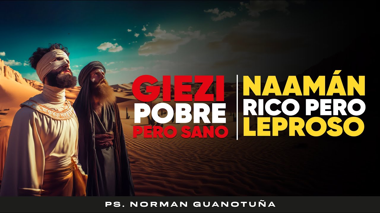 GIEZI POBRE PERO SANO | NAAMÁN RICO PERO LEPROSO | EN VIVO | PS. NORMAN GUANOTUÑA.