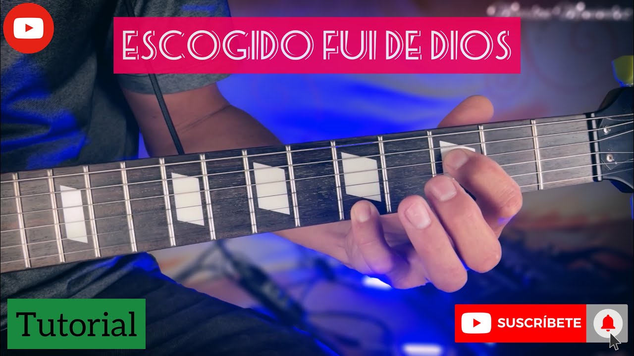 Escogido fui de Dios Tutorial de Guitarra