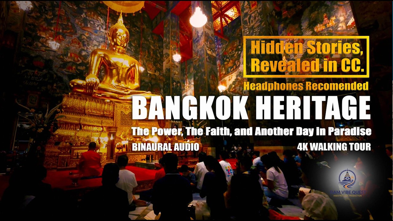 Bangkok Heritag The Power, The Faith, and Another Day in Paradise. 4K Walking Tour | Binaural Audio