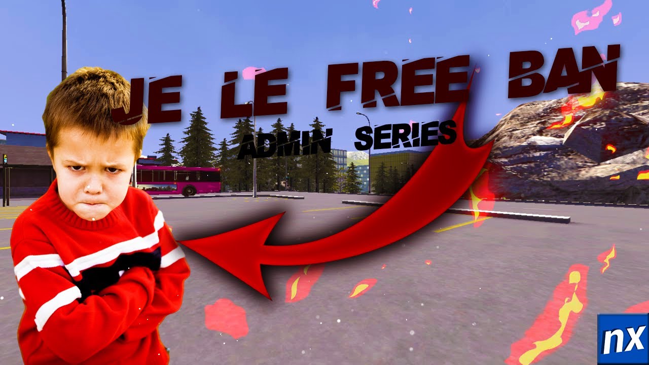 JE FREE BAN |  ADMIN SÉRIES #6 GARRY'S MOD NxServ