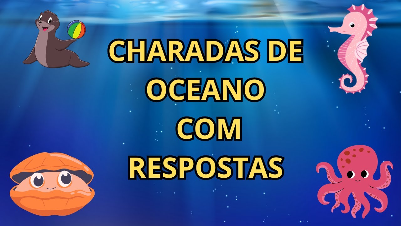 CHARADAS DE OCEANOS COM RESPOSTAS
