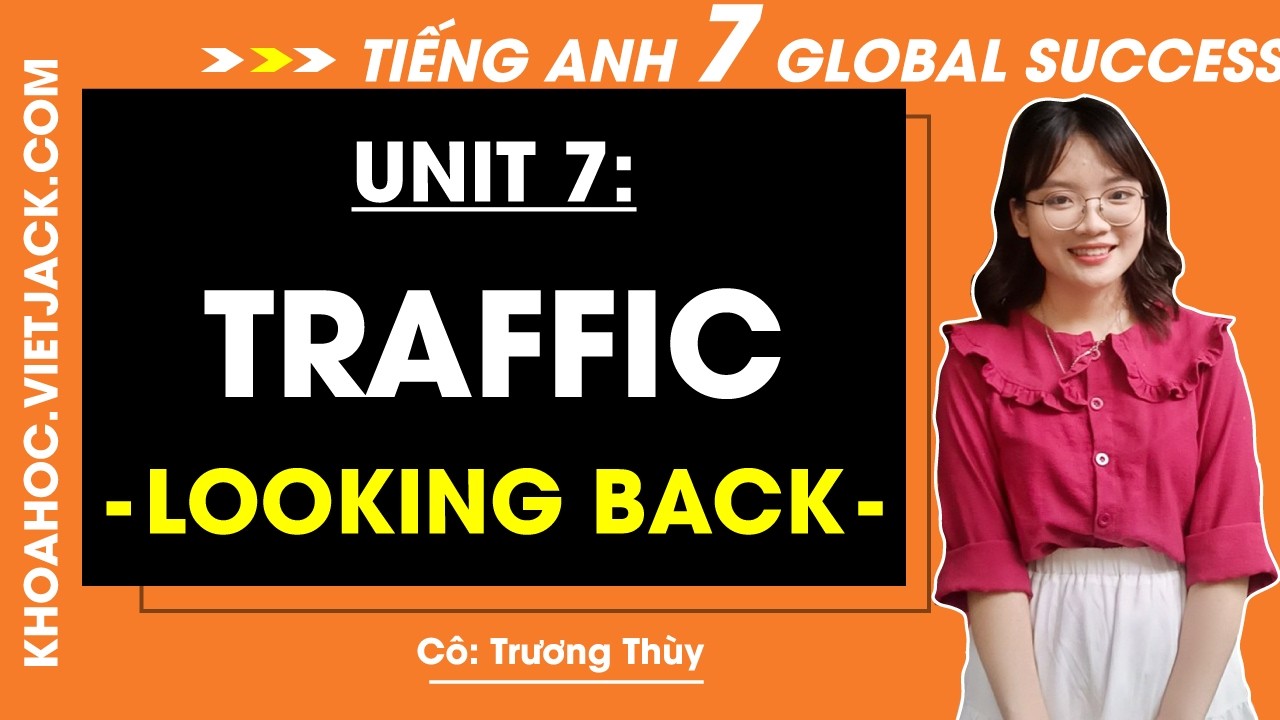 Tiếng Anh lớp 7 Unit 7 | Looking back | Traffic - trang 80 Global Success (HAY NHẤT)
