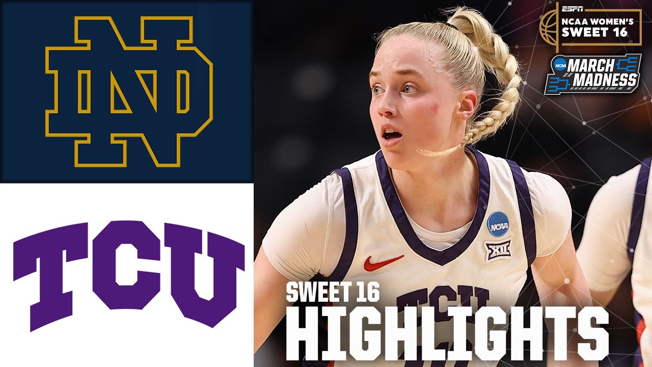 Sweet 16: Notre Dame vs. TCU | Women’s NCAA Tournament | Full Game Highlights