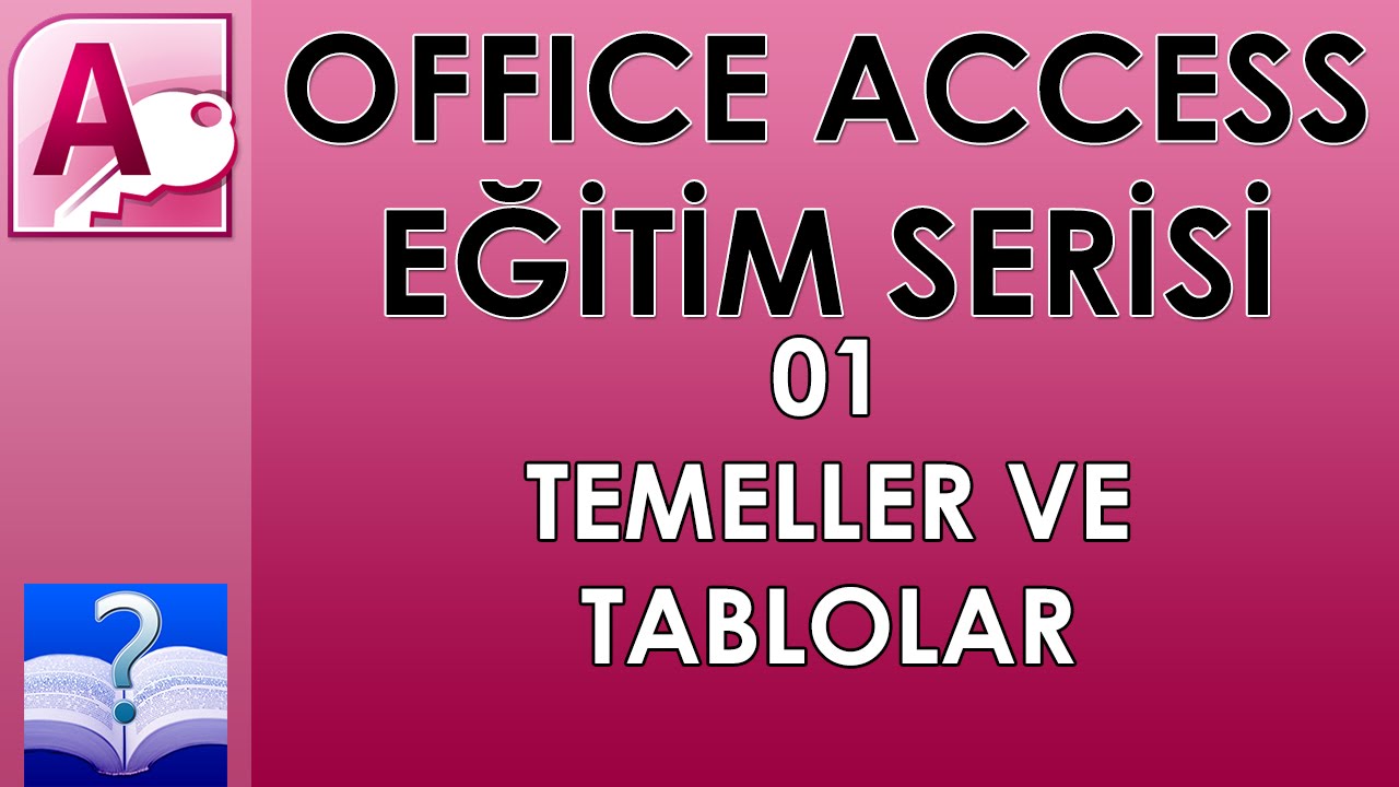 Office Access 01 - Temeller ve Tablolar