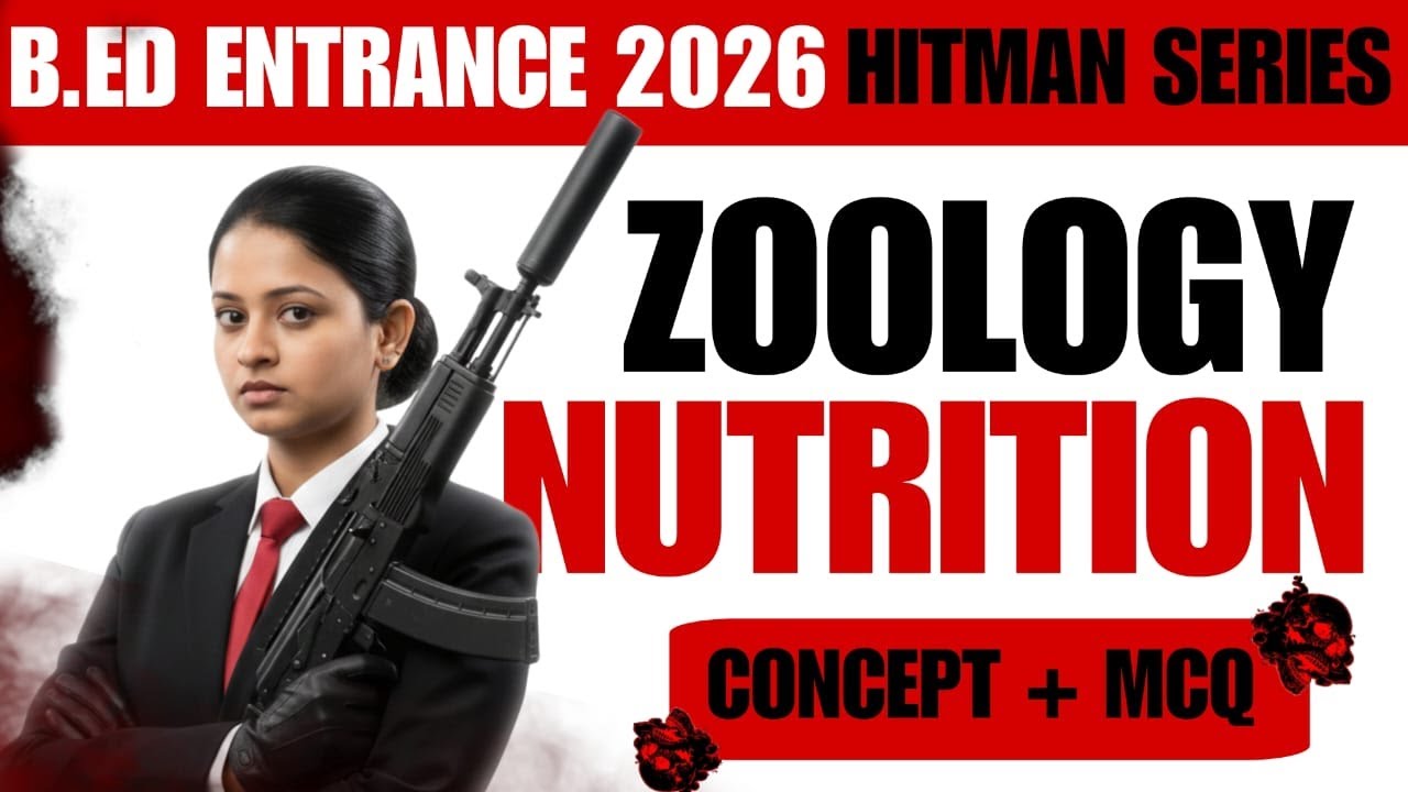 HITMAN SERIES || B.ED EXAM-2026|| NUTRITION || ZOOLOGY || #bidyasagarclasses_tet
