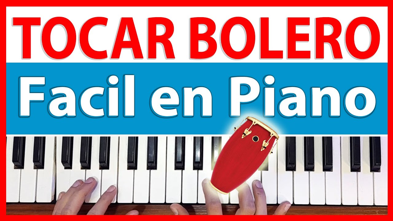 COMO TOCAR BOLERO en Piano Bien Facil