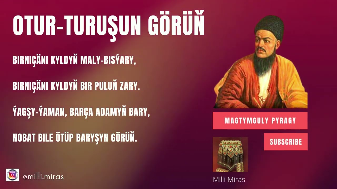 Magtymguly -  Otur turuşun g&ouml;r&uuml;ň / Turkmen goshgy / Туркмен гошгы