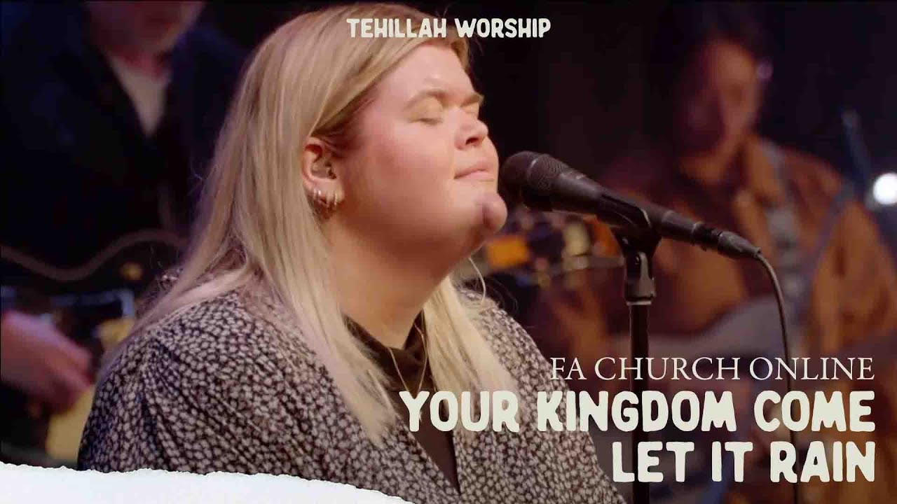 Your Kingdom Come, Let it Rain (Live) - Tehillah Worship