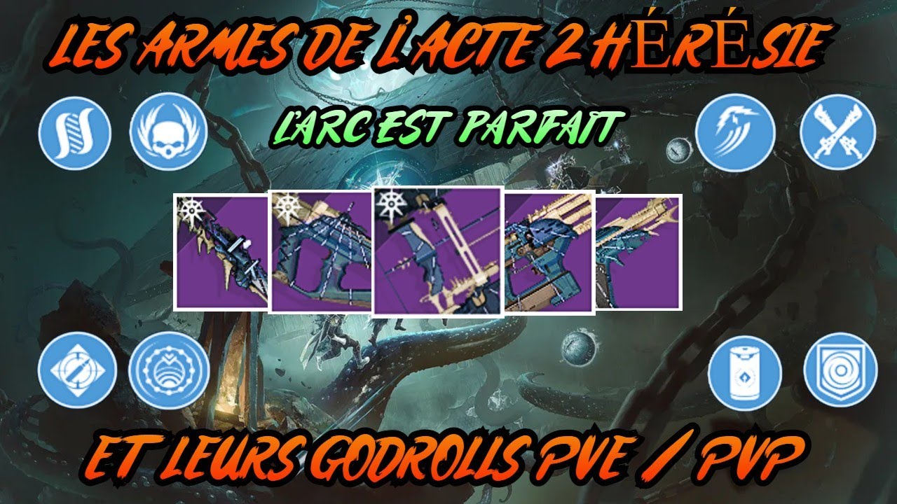 DESTINY 2 - QUE VALENT LES ARMES DE L'ÉPISODE 2 HÉRÉSIE  ? - QUELS SONT LEURS GODROLLS PVE/PVP?