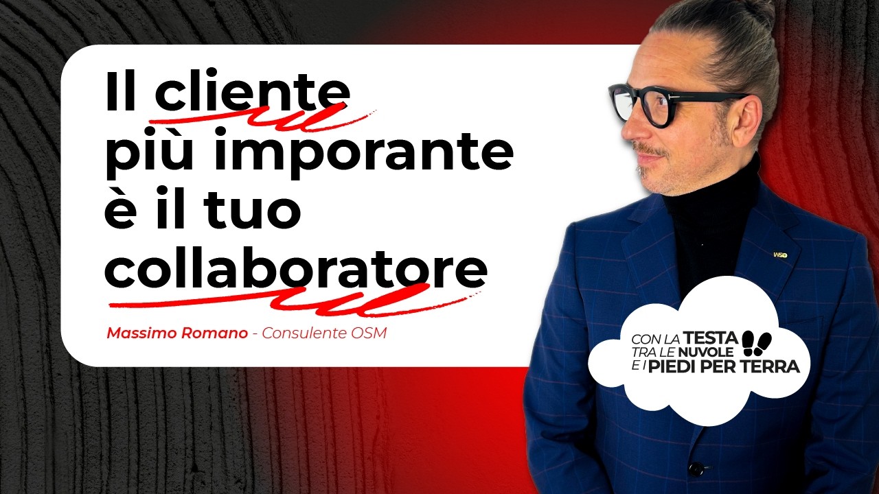 IL CLIENTE più IMPORTANTE è IL TUO COLLABORATORE