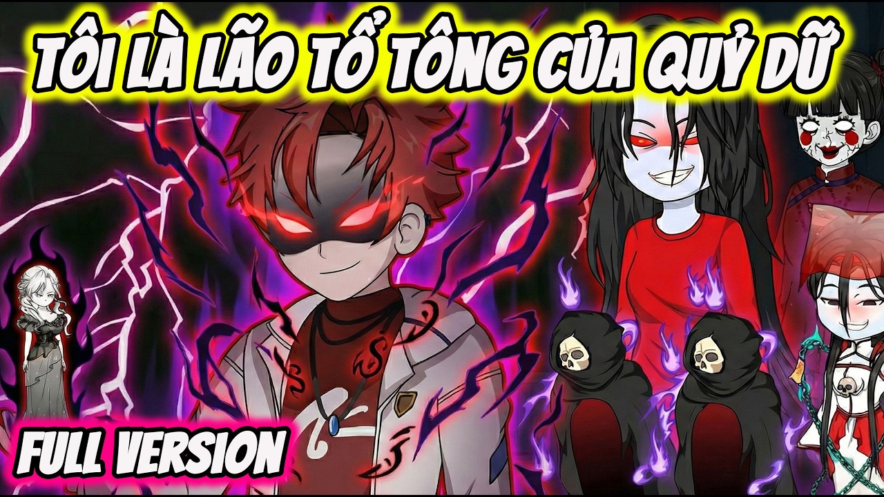 Full End | T&ocirc;i L&agrave; L&atilde;o Tổ T&ocirc;ng Của Quỷ | Thế Vietsub