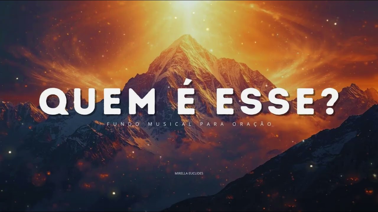 Fundo Musical Para Oração | Quem É Esse? Descanse e Sinta Deus se Revelar