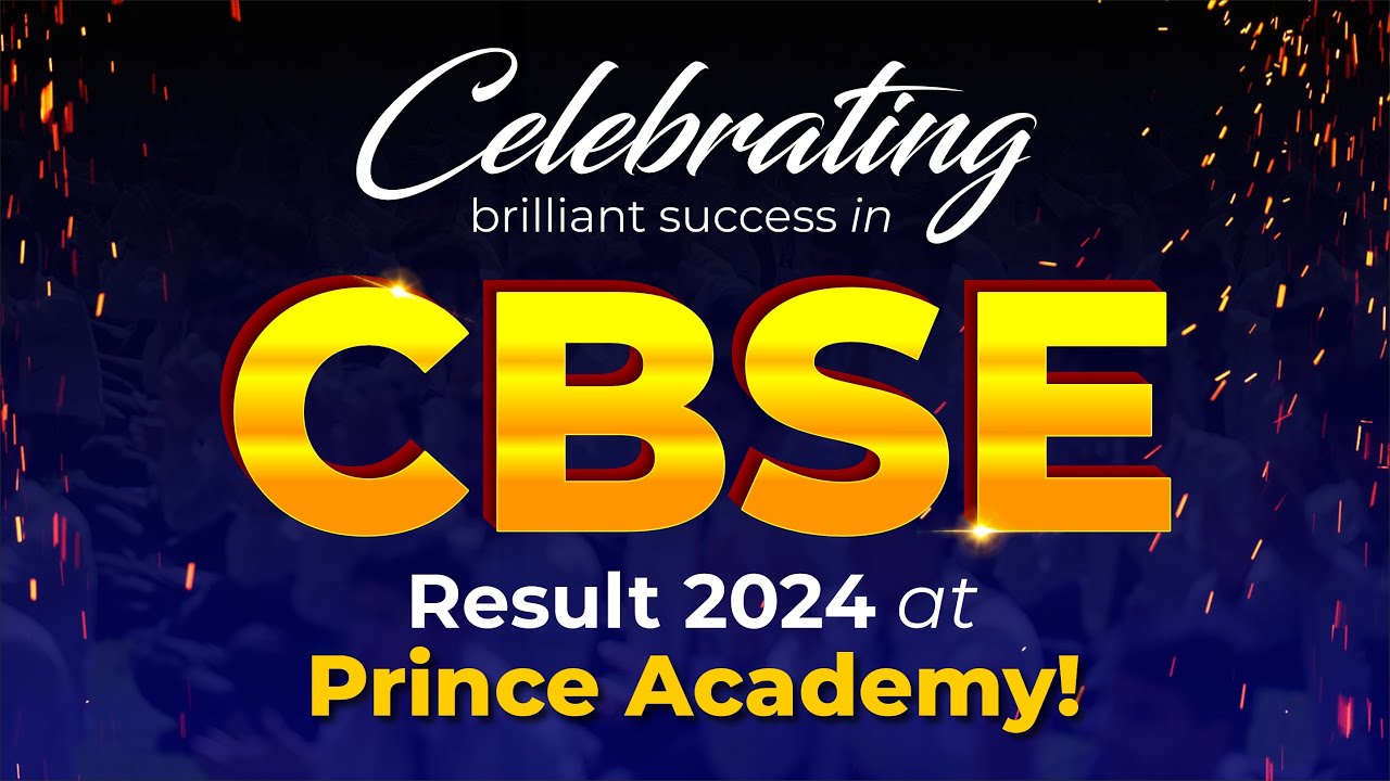 🎓✨ Celebrating brilliant success in CBSE Result 2024 at Prince Academy!