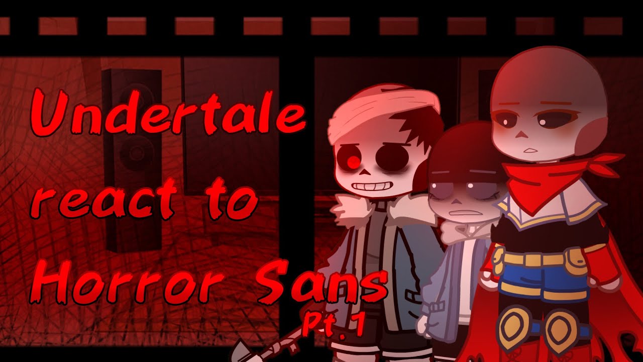 Undertale react to Horror Sans. PUT IT ON 2X pt.1 (angst) (not cannon)