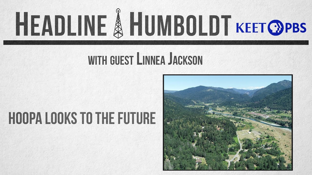Hoopa Valley major projects - Headline Humboldt
