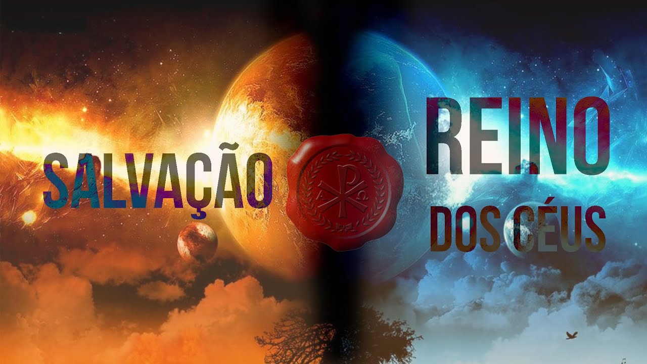 Revelado: a diferença entre Salvação e Reino dos Céus