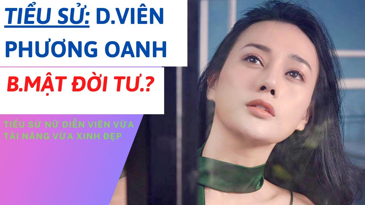 TIỂU SỬ PHƯƠNG OANH | PHƯƠNG OANH TÀI SẮC VẸN TOÀN | TÂM PHÚC TV