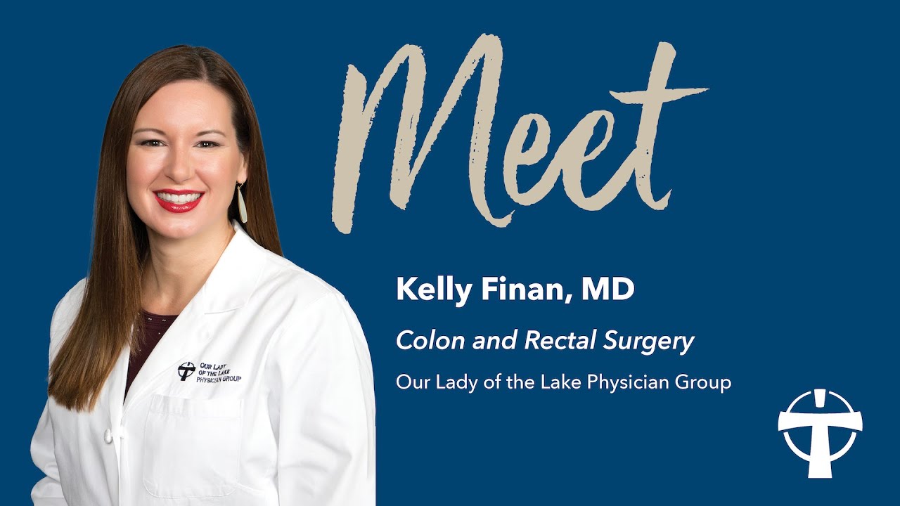 Meet Kelly Finan, MD - Colon and Rectal Surgery - Our Lady of the Lake Physician Group