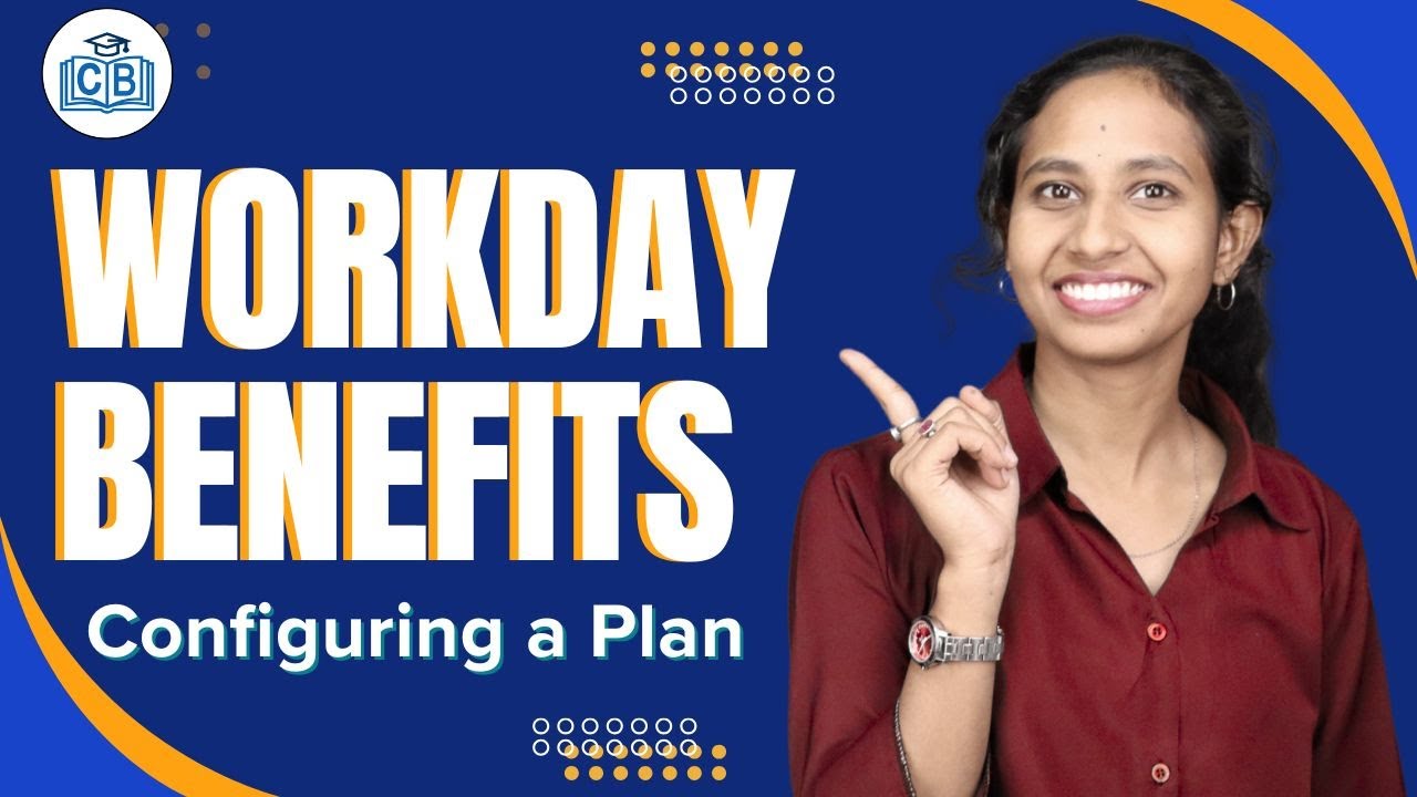 Workday Benefits Configuring a Plan | Configuring a Plan in Workday Benefits | CyberBrainer