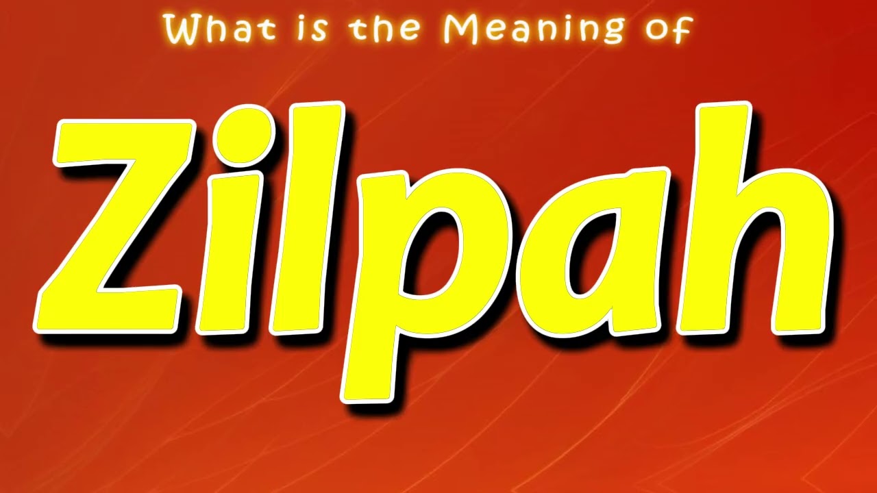 What is the Meaning of Zilpah