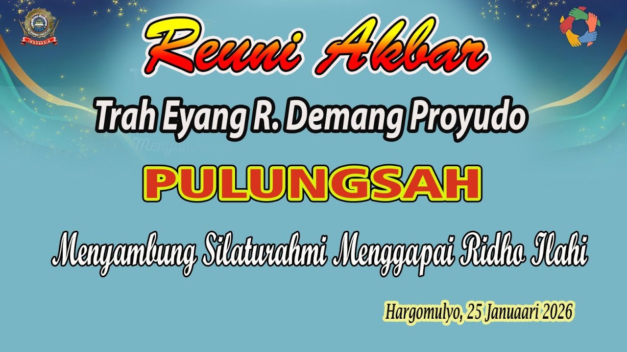 🔴LIVE REUNI AKBAR TRAH EYANG R. DEMANG PRAYUDO - PULUNGSAH // HARGOMULYO 2026