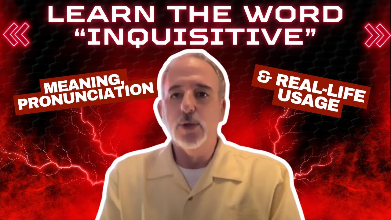 Изучите слово «Inquisitive» | Значение, произношение и использование в реальной жизни