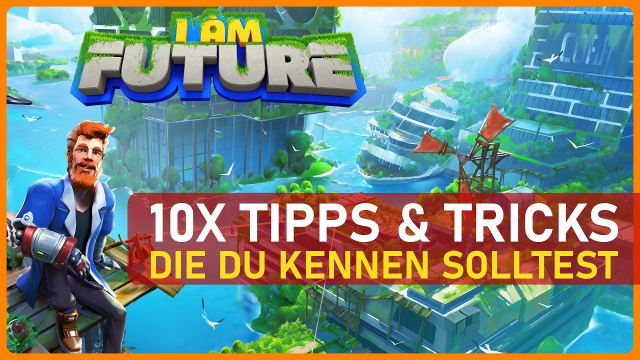 10 Tipps & Tricks für Anfänger / Beginner I AM FUTURE PC / Steam. Survival & Crafting Game