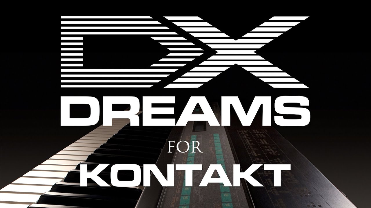 DX Dreams for KONTAKT - A Legend Returns