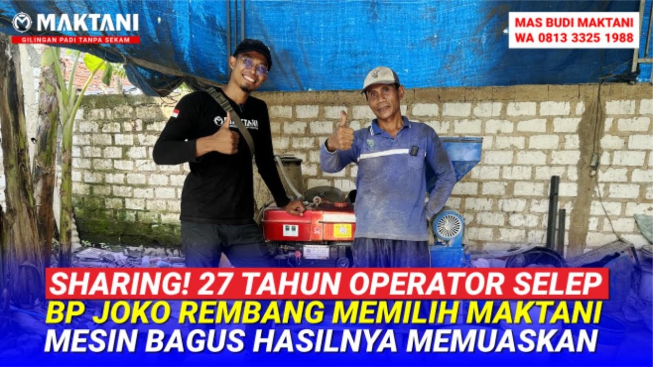 Sehari Bisa Giling Padi 2 Ton Pakai MAKTANI MT212 DStarter   Bp Joko Rembang Pengalaman 27 Tahun