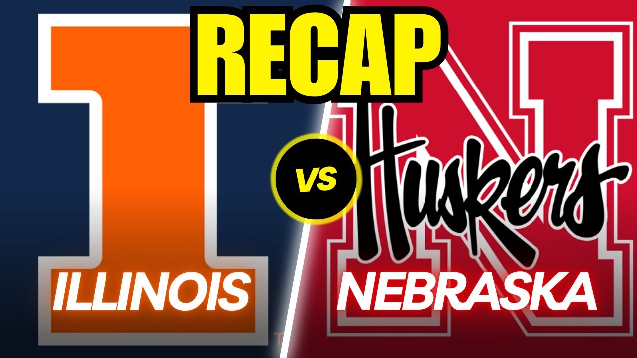 Illinois vs. Nebraska Full Game Recap!