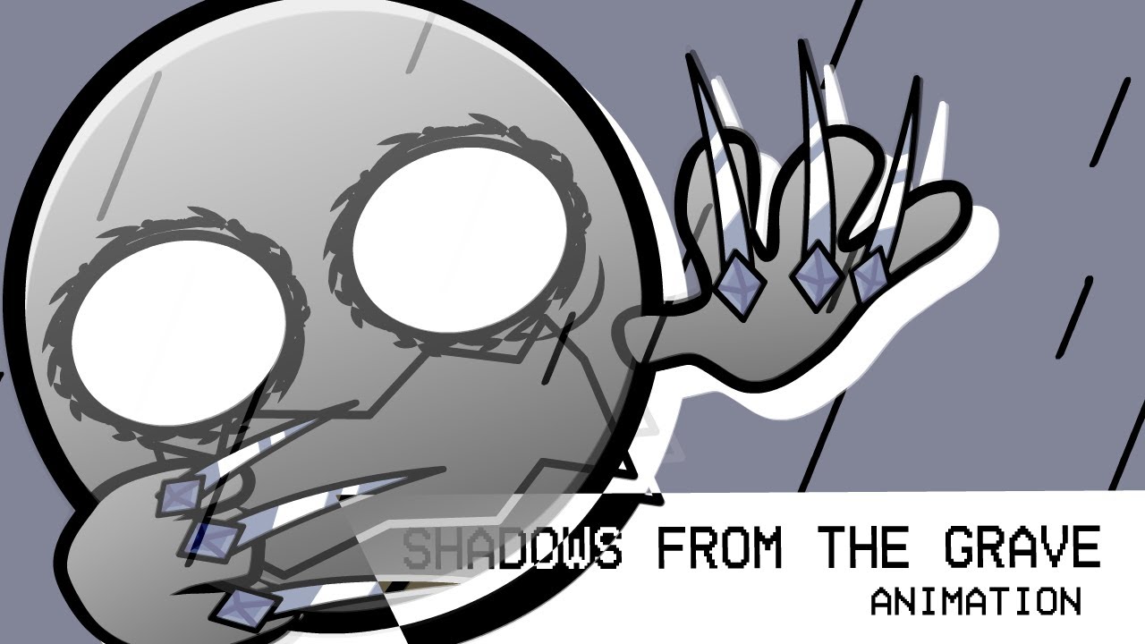 Shadows from the grave, but i animated it