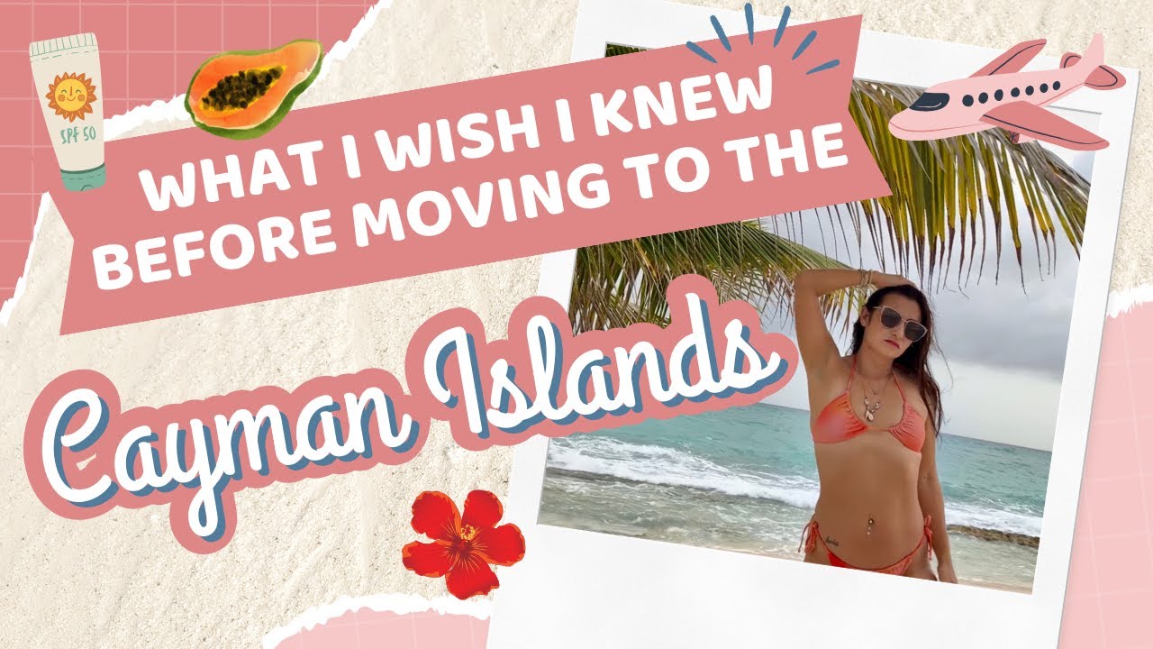 Thinking about moving to the Cayman Islands? Here’s what I wish I knew before making the move. 🌴✈️