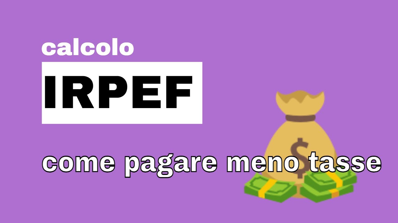 IRPEF IN BUSTA PAGA - COME SI CALCOLA E COME PAGARE MENO