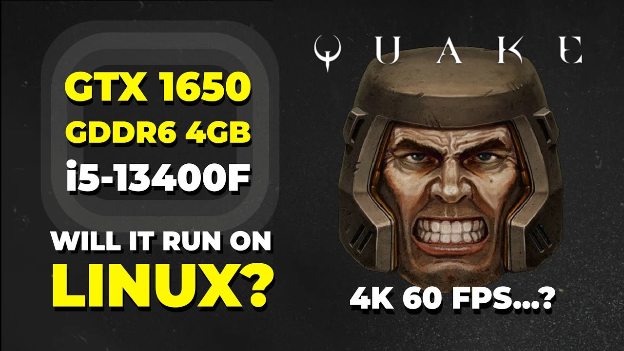 Will it run on Linux? - Quake Enhanced - GTX 1650 GDDR6 (4K)