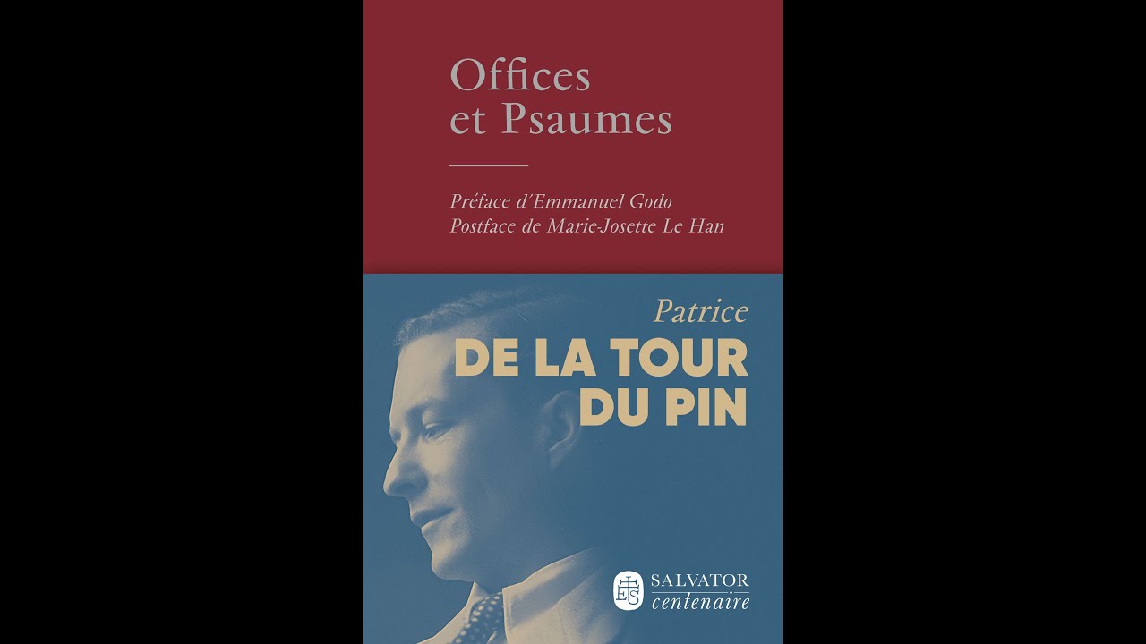 Patrice de la Tour du Pin, Offices et Psaumes. François-Xavier Durye, préface d'Emmanuel Godo