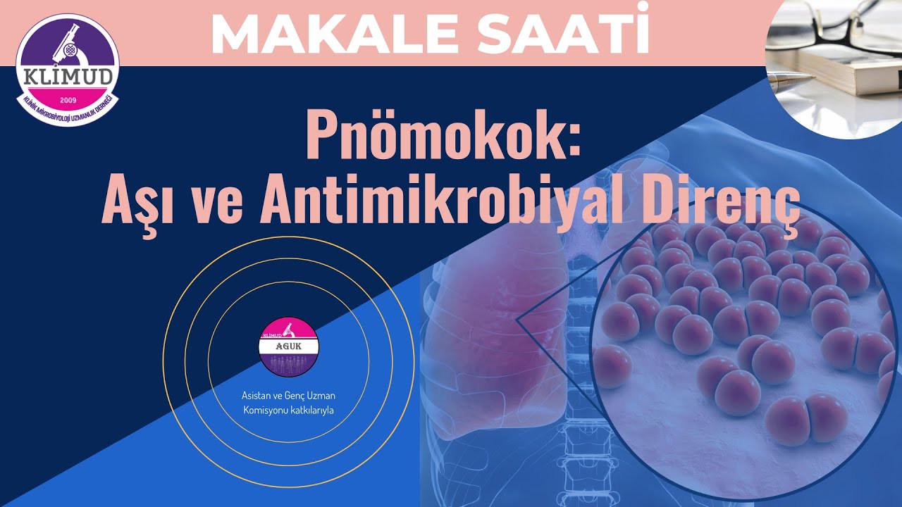 KLİMUD Makale Saati- Pnömokok: Aşı ve Antimikrobiyal Direnç