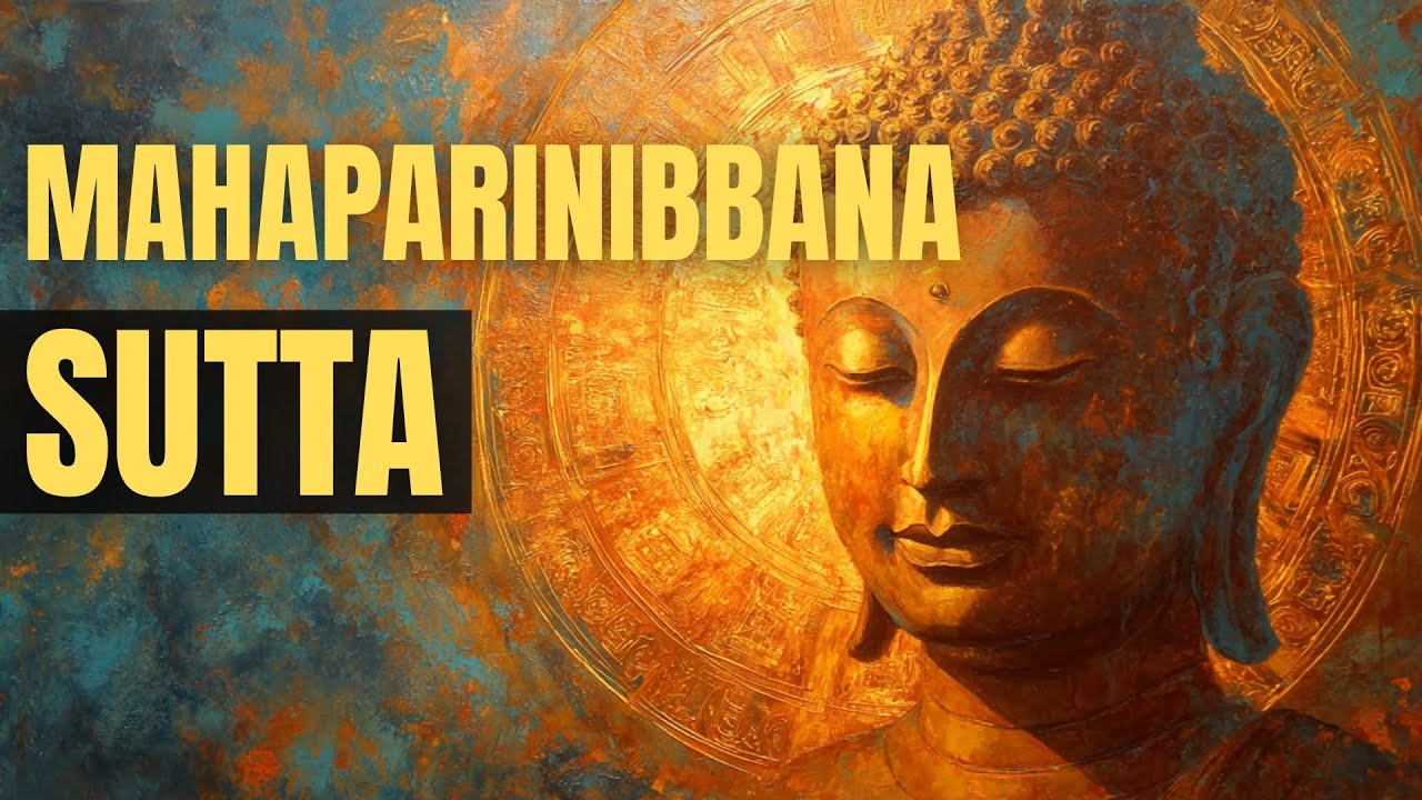 The Buddha’s Final Words Before His Death (Mahaparinibbana Sutta) | Buddhist Wisdom