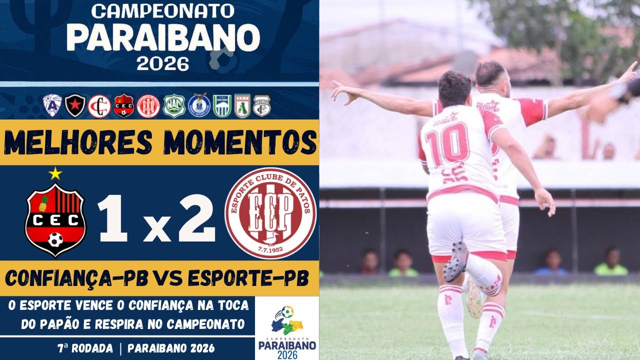 Confian&ccedil;a-PB vs Esporte de Patos | Melhores Momentos | 7&ordf; Rodada | Campeonato Paraibano 2026