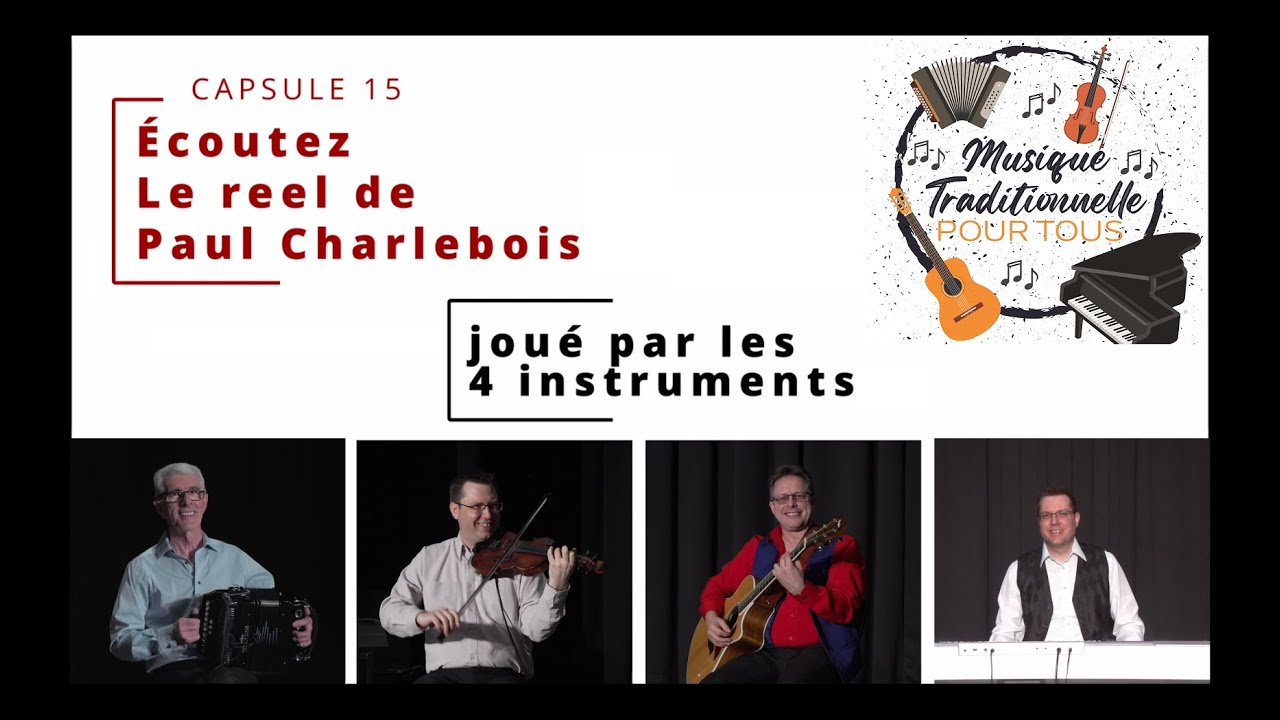 MUSIQUE TRADITIONNELLE POUR TOUS-15: 4 instruments | LE REEL DE PAUL CHARLEBOIS