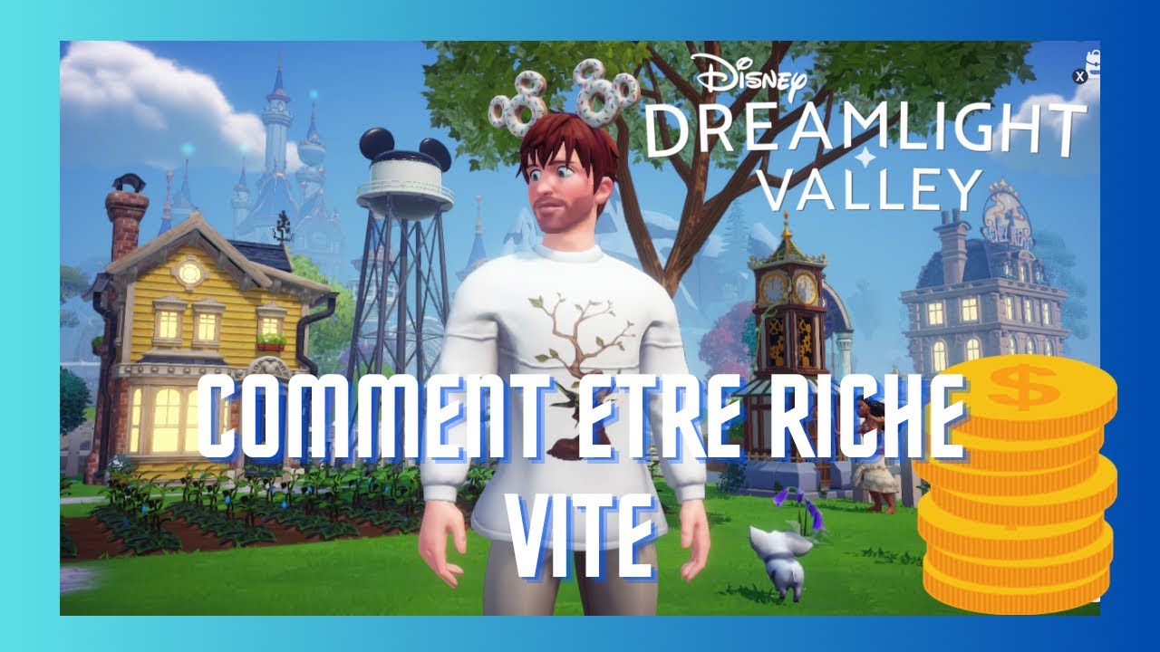 DISNEY DREAMLIGHT VALLEY TUTO : Comment être riche dans le jeu très rapidemment (pièce d'or)