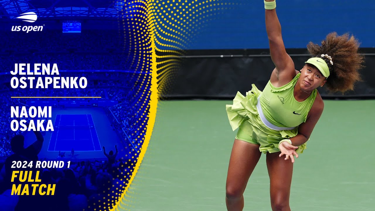 Jelena Ostapenko vs. Naomi Osaka Full Match | 2024 US Open Round 1