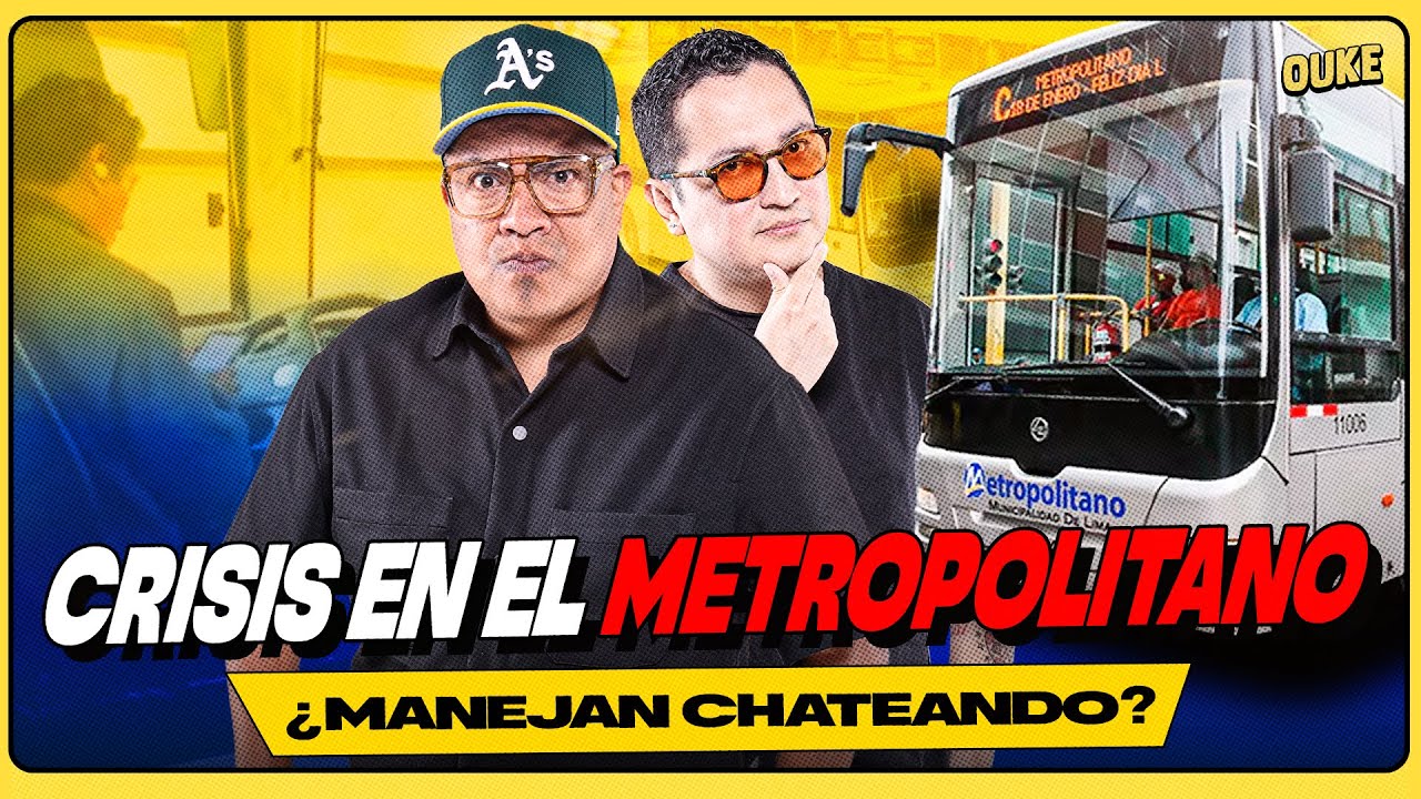 ¿CHOFERES DEL METROPOLITANO CHATEAN MIENTRAS CONDUCEN? | OUKE 🟡