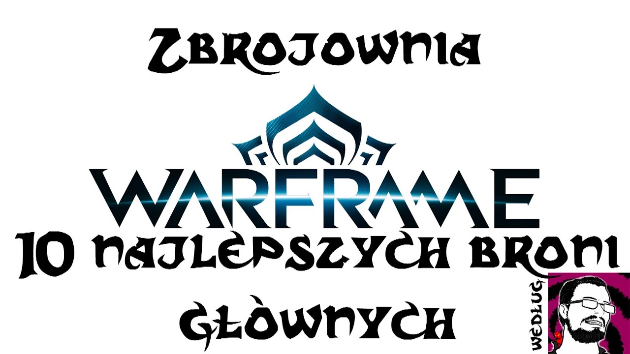 Zbrojownia Warframe: 10 najlepszych broni głównych