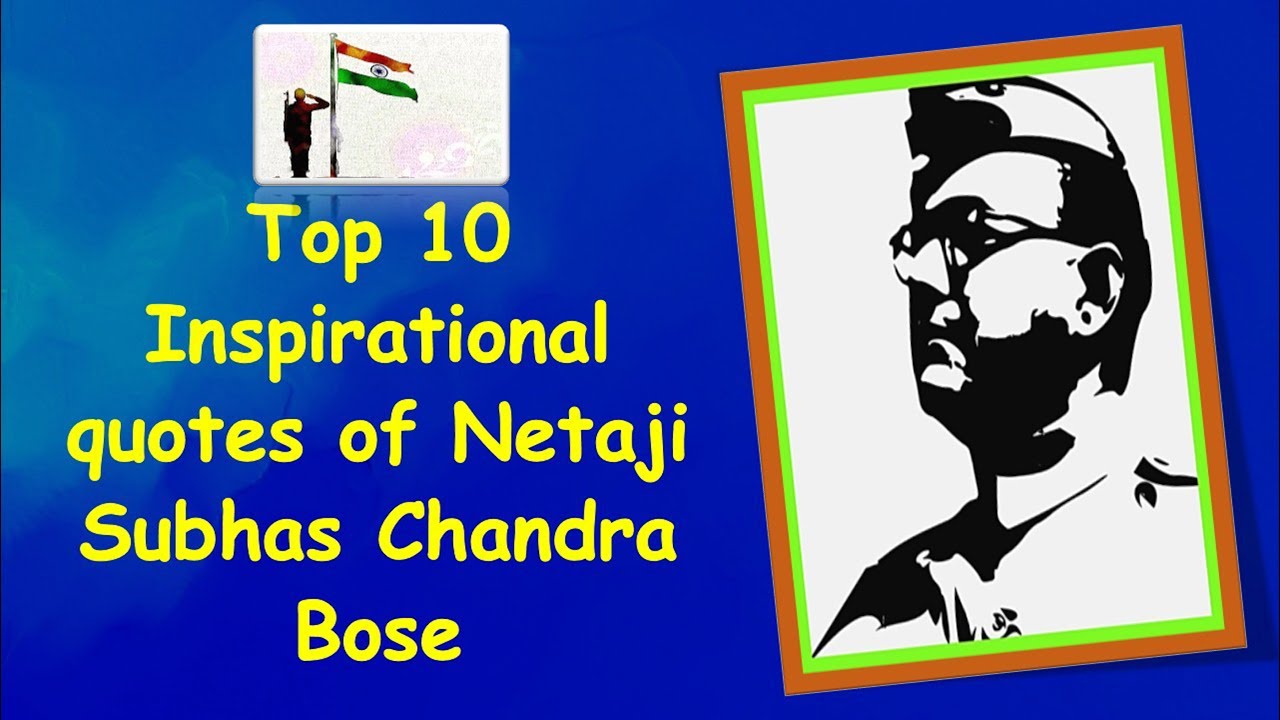 Top 10 Inspirational quotes of Netaji Subhas Chandra Bose