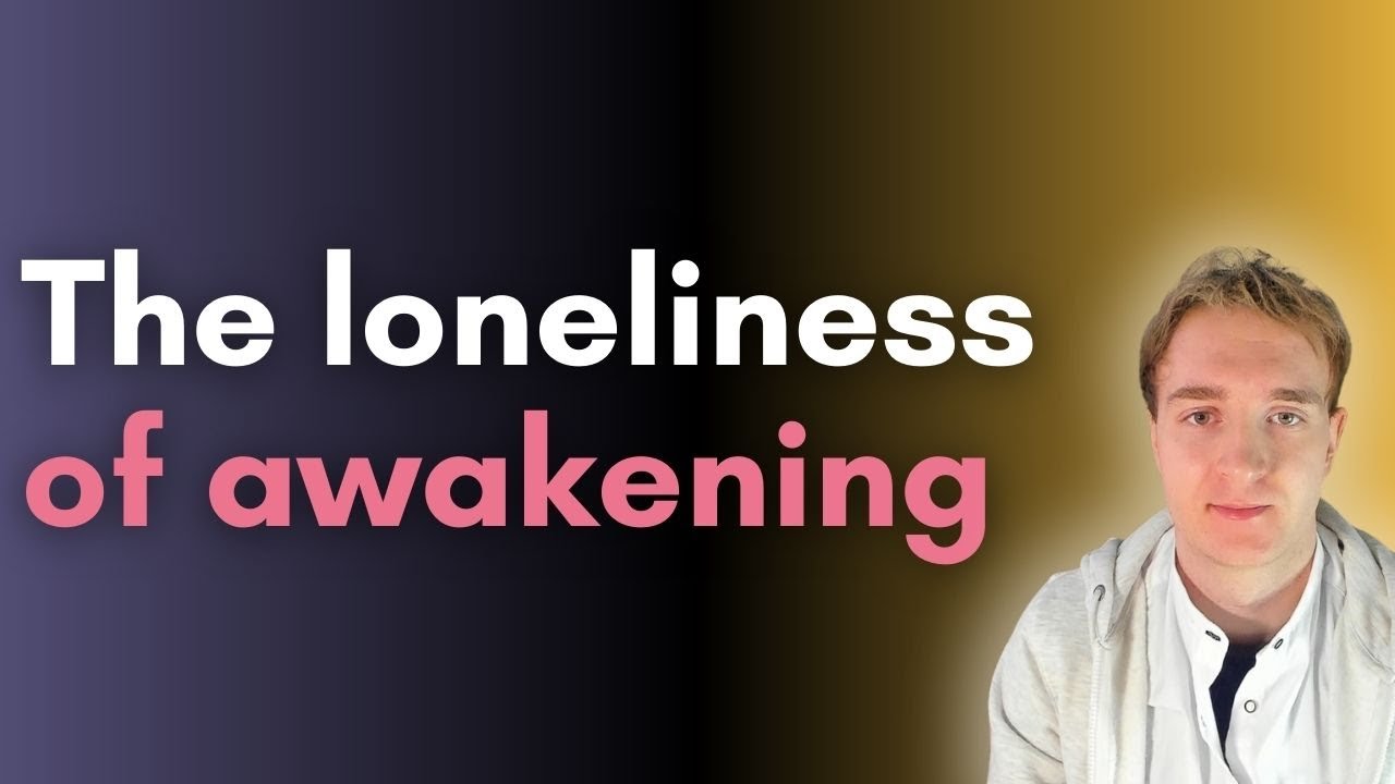 The Loneliness Of Awakening | The Isolation Nobody Warns You About