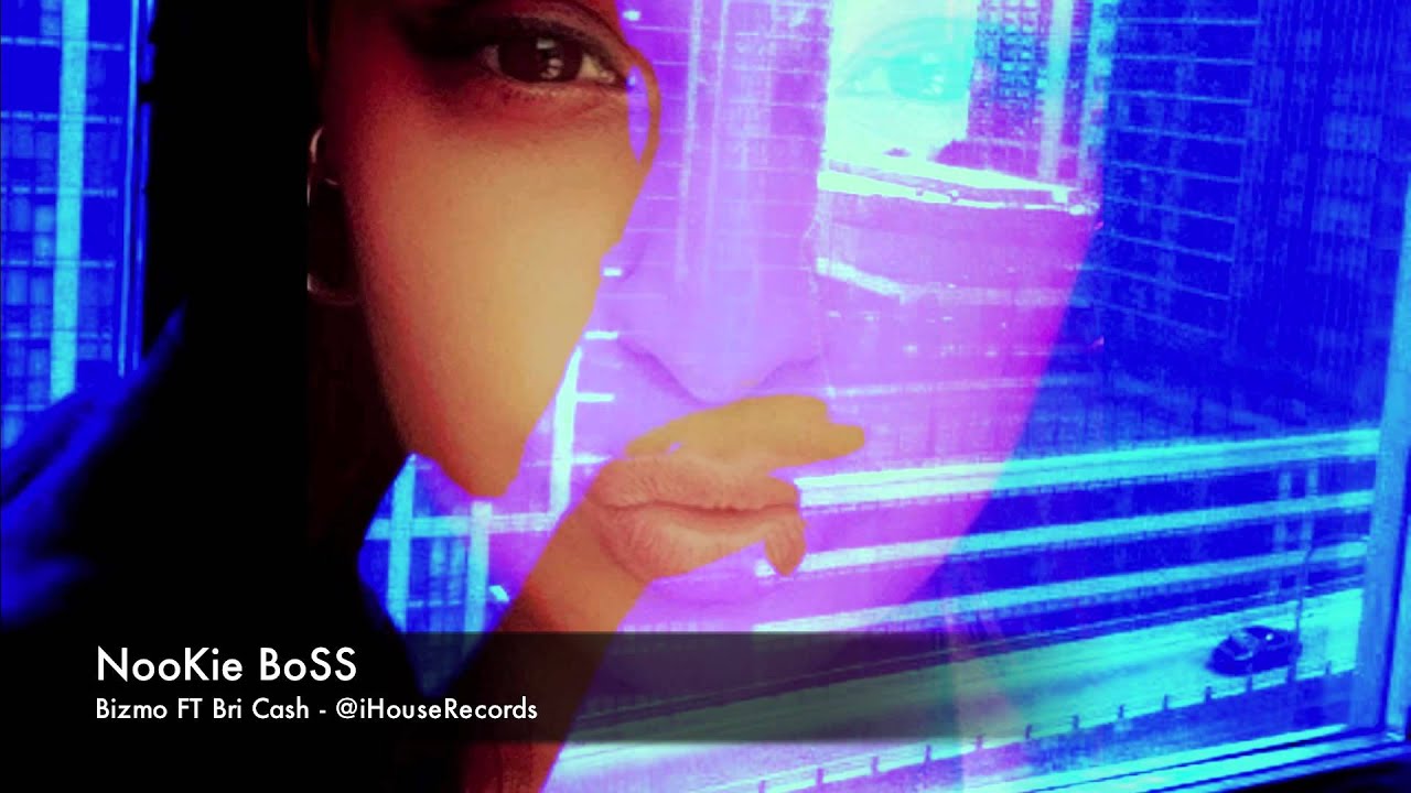 Bri Cash ft Bizmo - NooKie BoSS -  | @iHouseRecords