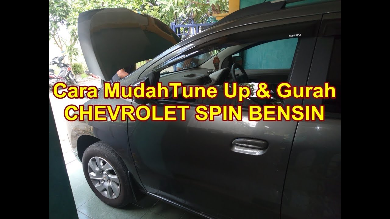 CARA TUNE UP DAN GURAH CHEVROLET SPIN BENSIN
