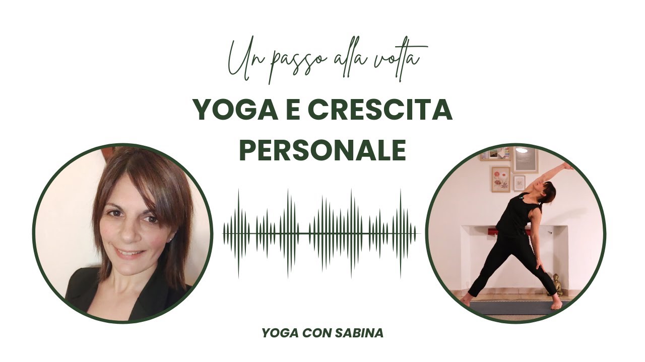 Consapevolezza nella vita quotidiana | Un passo alla volta: Yoga e crescita personale