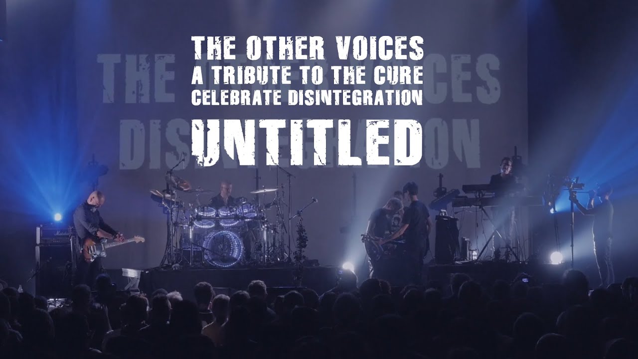 UNTITLED (The Cure Cover) | The Other Voices - A Tribute To The Cure
